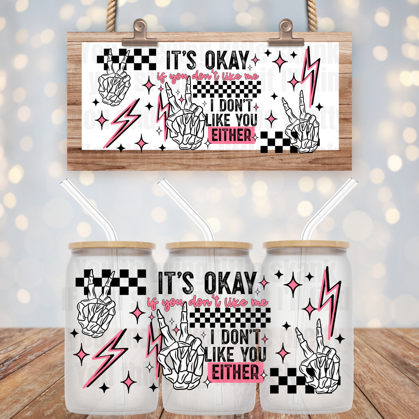 I DON'T LIKE YOU EITHER UV DTF CUP WRAP