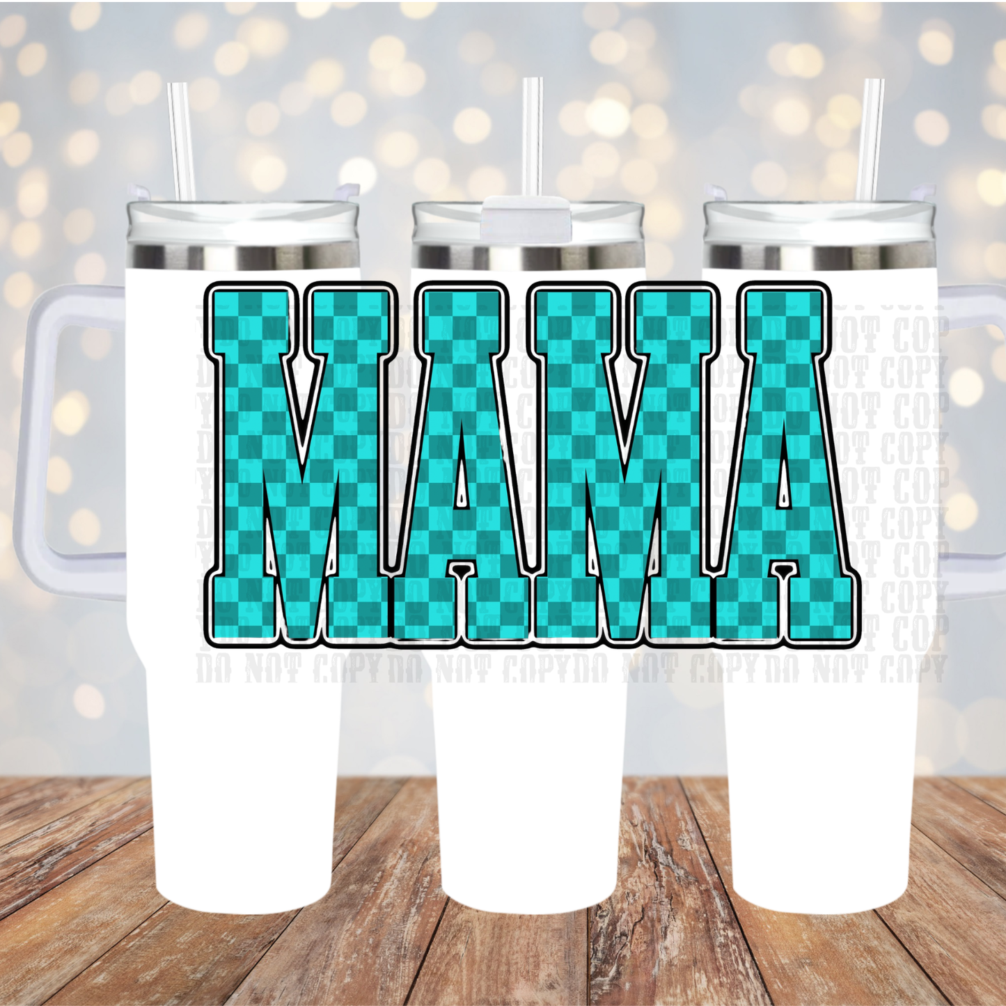 40/50oz TEAL CHECKER MAMA UV DTF CUP WRAP - SHOP EXCLUSIVE BY CIERRA