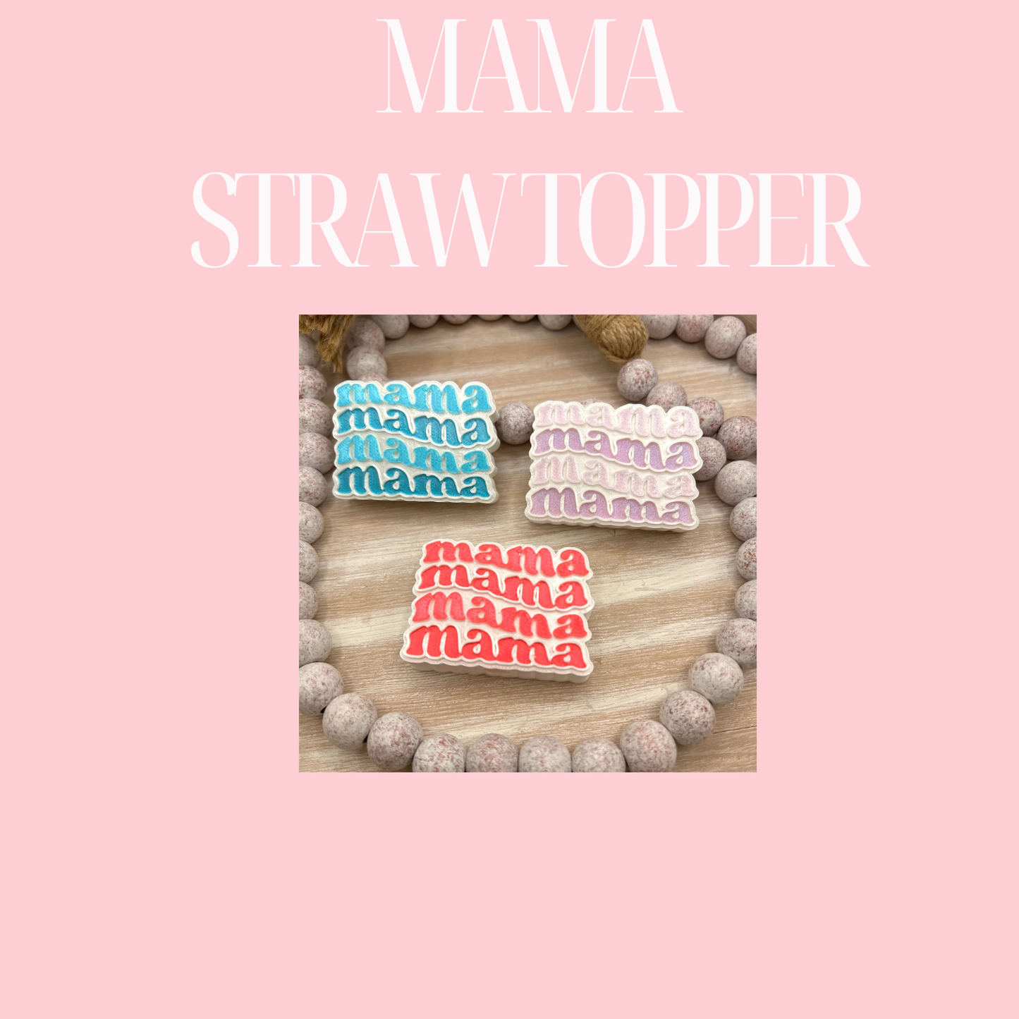 3D MAMA STACKED STRAW TOPPER - STANDARD