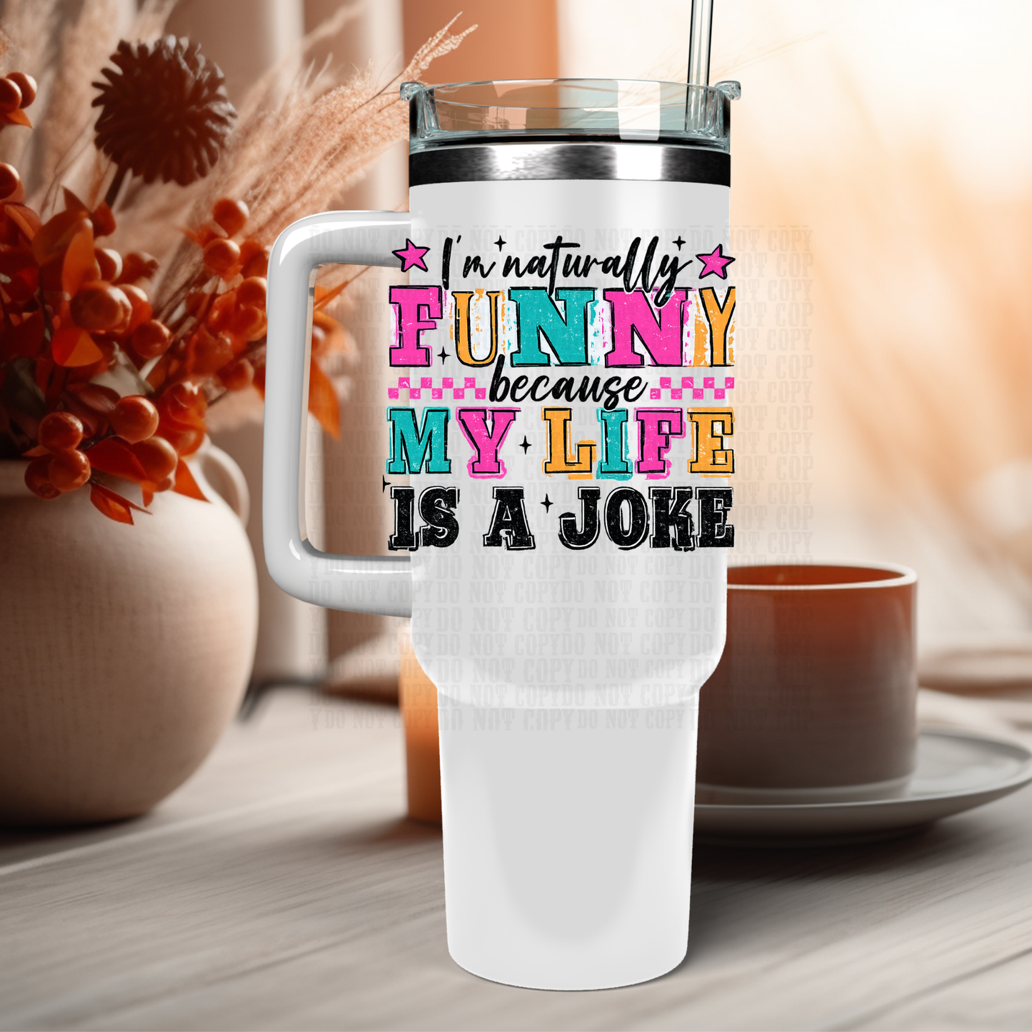 40oz NATURALLY FUNNY UV DTF Cup Decal