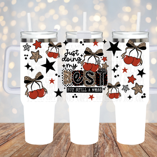 40OZ JUST DOING MY BEST UV DTF CUP WRAP