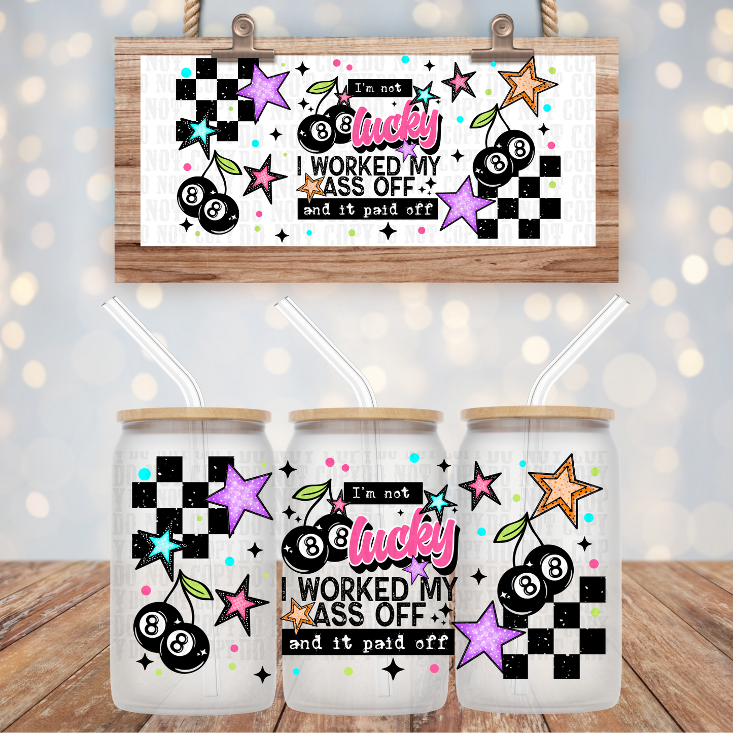 WORKED MY ASS OFF UV DTF CUP WRAP