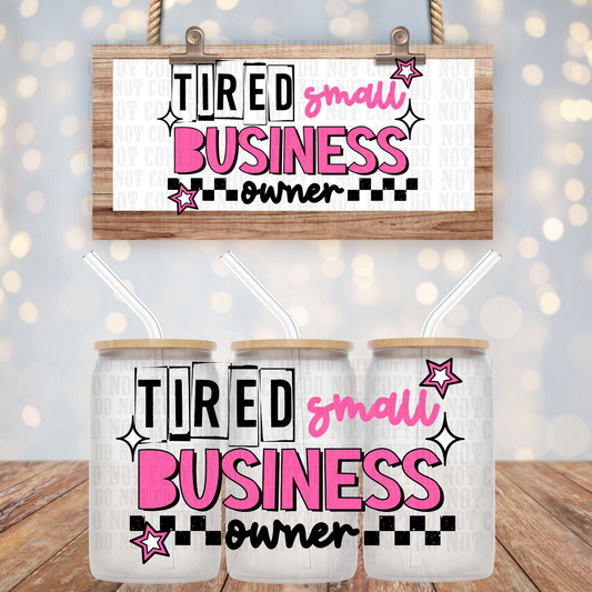 TIRED BUSINESS OWNER  UV DTF CUP WRAP