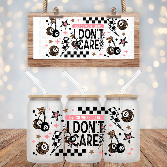 I DON'T CARE  UV DTF CUP WRAP