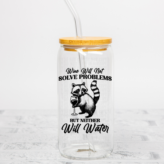 WINE WILL NOT SOLVE YOUR PROBLEMS UV DTF DECAL