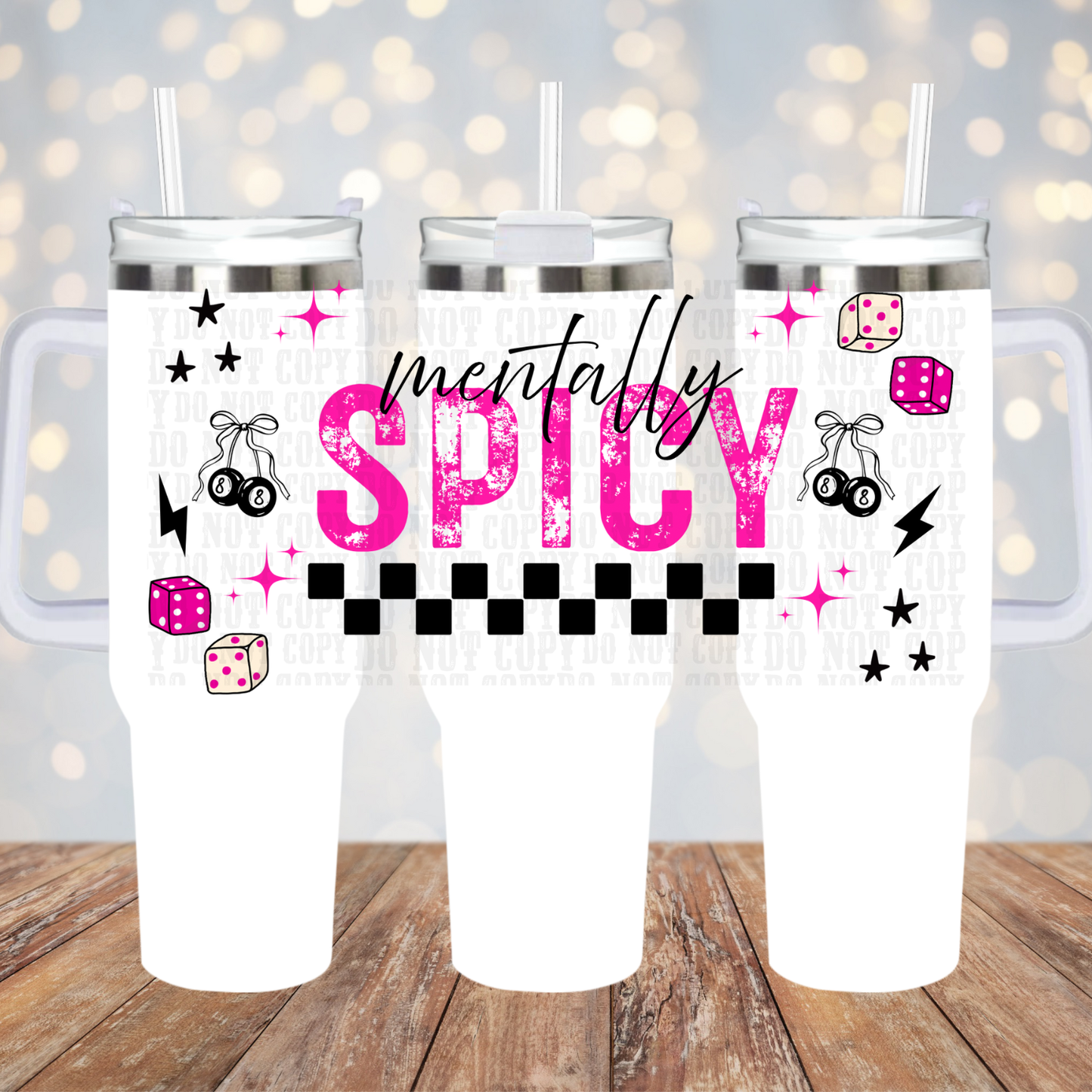 40oz MENTALLY SPICY UV DTF CUP WRAP- Shope Exclusive by Ciera