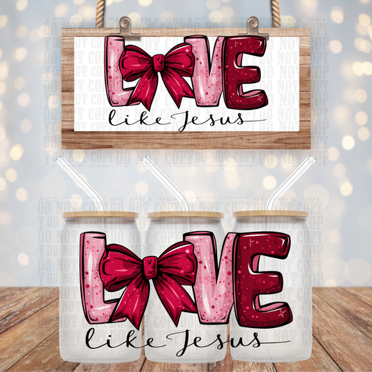 LOVE LIKE JESUS UV DTF CUP WRAP