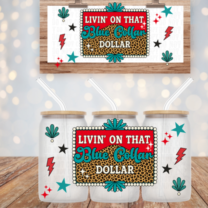 BLUE COLLAR DOLLAR  UV DTF CUP WRAP- SHOP EXCLUSIVE BY CIERA