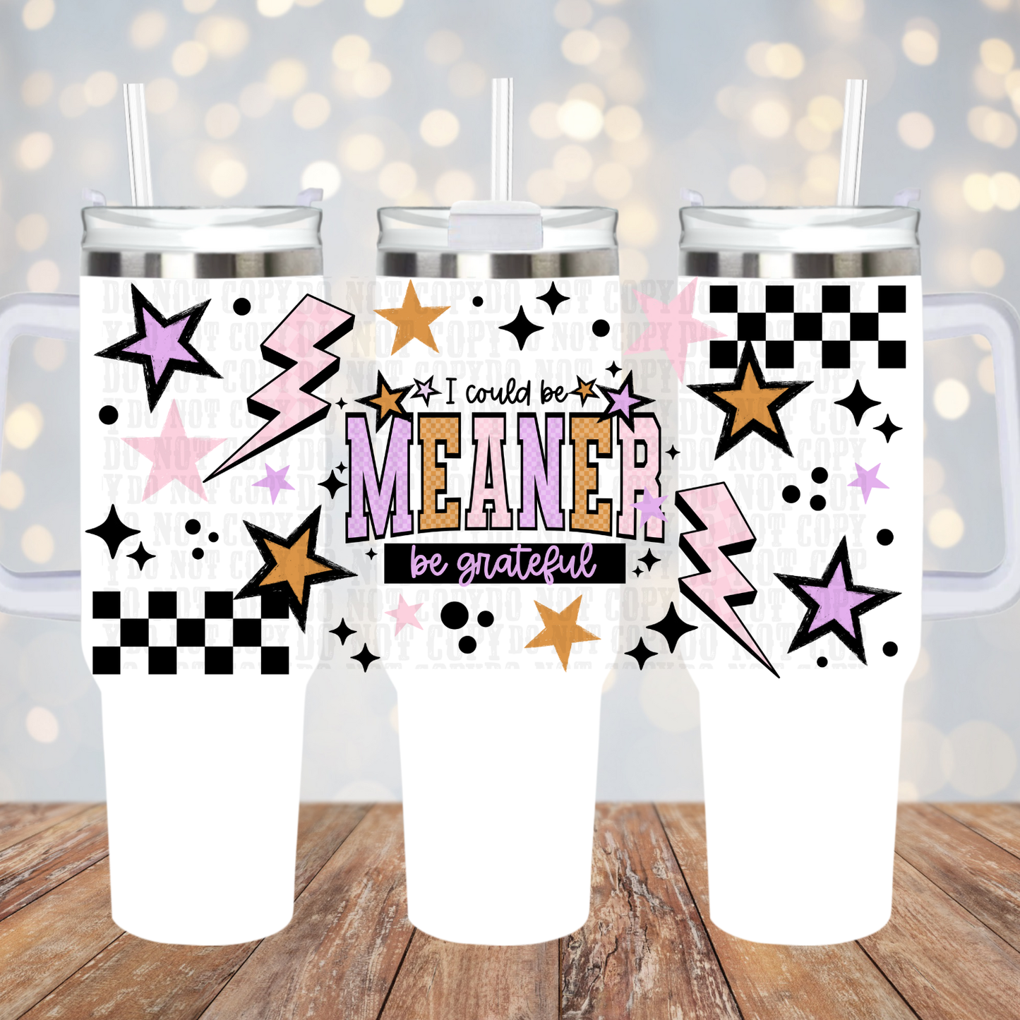 40OZ COULD BE MEANER UV DTF CUP WRAP