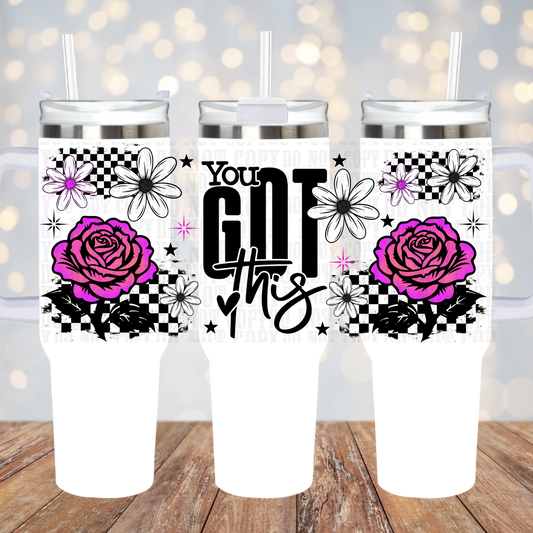 40oz YOU GOT THIS UV DTF CUP WRAP