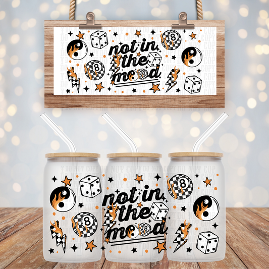 NOT IN THE MOOD UV DTF CUP WRAP