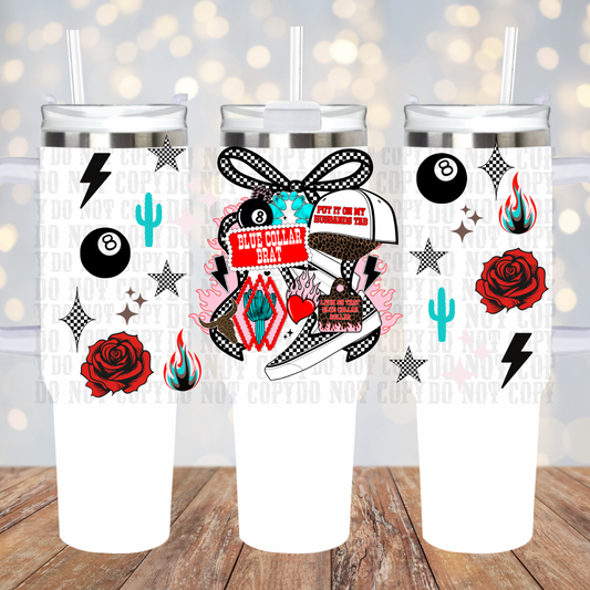 40oz BLUE COLLAR BRAT  UV DTF Cup Wrap - SHOP EXCLUSIVE by Ciera