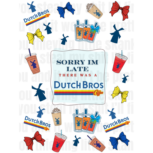 SORRY I'M LATE -DUTCHY UV DTF Element Sheet -SHOP EXCLUSIVE BY TORRIE