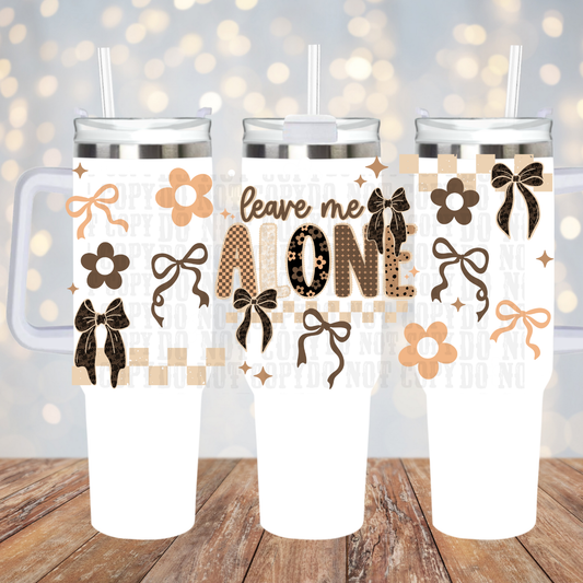 40oz COQUETTE LEAVE ME ALONE UV DTF CUP WRAP