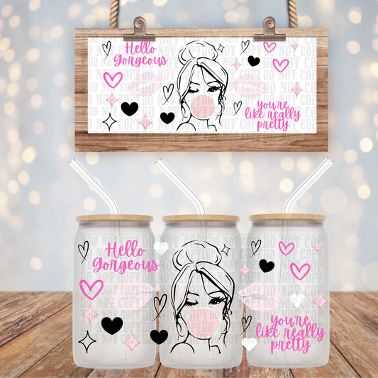 HELLO GORGEOUS UV DTF CUP WRAP-SHOP EXCLUSIVE