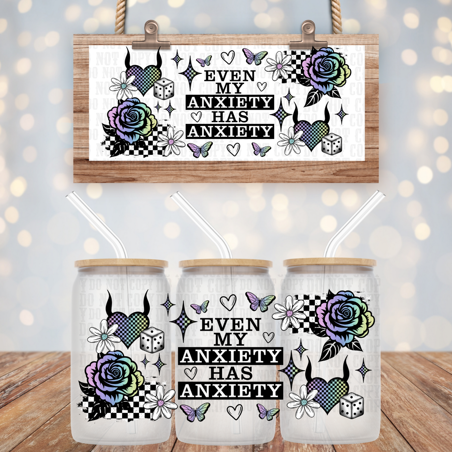 EVEN MY ANXIETY HAS ANXIETY  UV DTF CUP WRAP