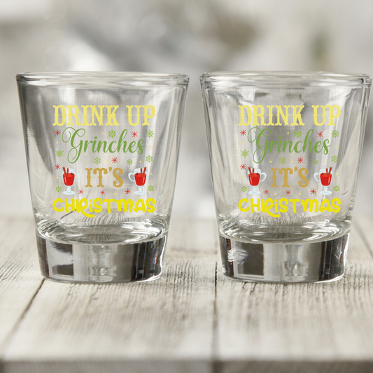 DRINK UP GRINCHES UV DTF SHOT GLASS