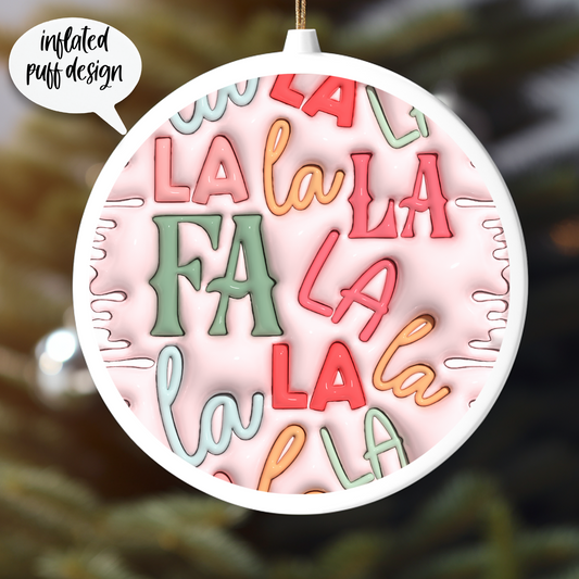 FA LA LA LA -INFLATED PUFF DESIGN UV DTF ORNAMENT DECAL