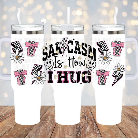 40oz SARCASM HUG UV DTF CUP WRAP