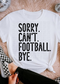 SORRY. CAN'T. FOOTBALL. BYE  DTF