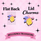 COQUETTE LEMON Flat Back Lid Charms