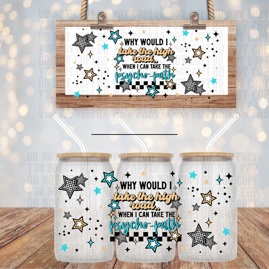 TAKE THE PSYCOPATH UV DTF CUP WRAP