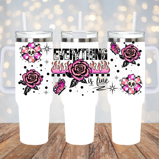 40oz Everything is Fine UV DTF CUP WRAP