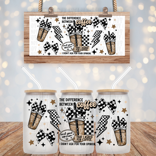 ASKED FOR COFFEE NOT YOUR OPINION UV DTF CUP WRAP