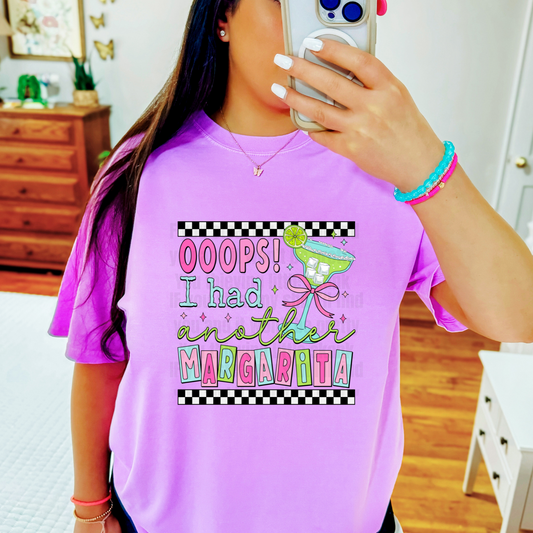 OOPS I HAD ANOTHER MARGRITA DTF