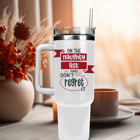 40oz NAUGHTY LIST, DON'T REGRET IT  UV DTF DECAL