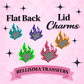NEON FLAME CHARMS Flat Back Lid Charms