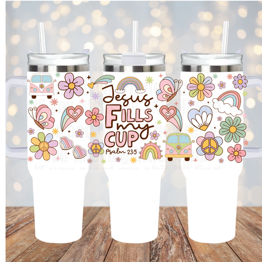 40oz JESUS FILL MY CUP UV DTF Cup Wrap