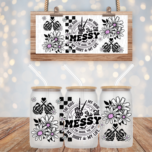 IT'S ALL A MESS UV DTF CUP WRAP