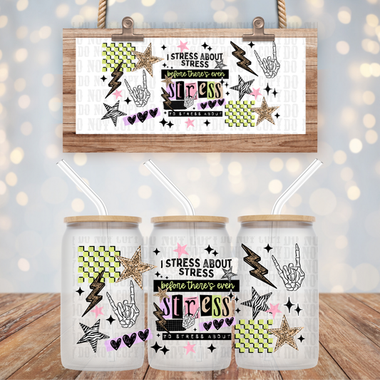 I STRESS ABOUT STRESS  UV DTF CUP WRAP