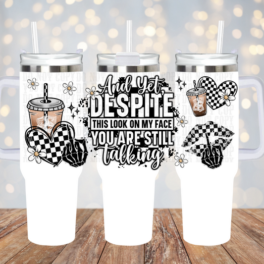 40oz YOU'RE STILL TALKING UV DTF CUP WRAP