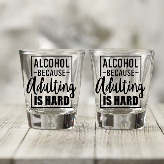 ADULTING IS HARD UV DTF SHOT GLASS DECAL