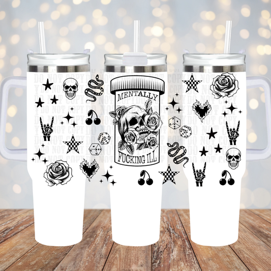 40oz MENTALLY ILL UV DTF CUP WRAP - SHOP EXCLUSIVE BY CIERA