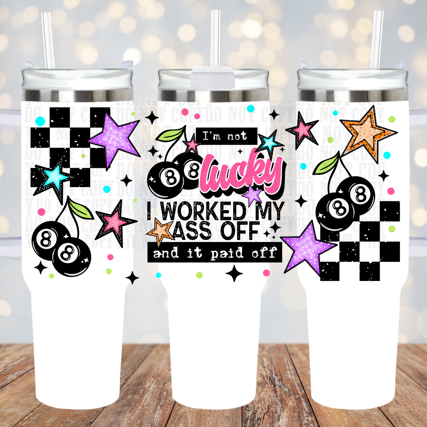 40oz WORKED MY ASS OFF UV DTF CUP WRAP