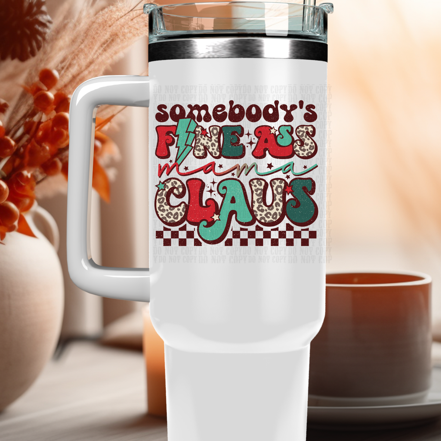 40oz FINE ASS MAMA CLAUSE  UV DTF DECAL