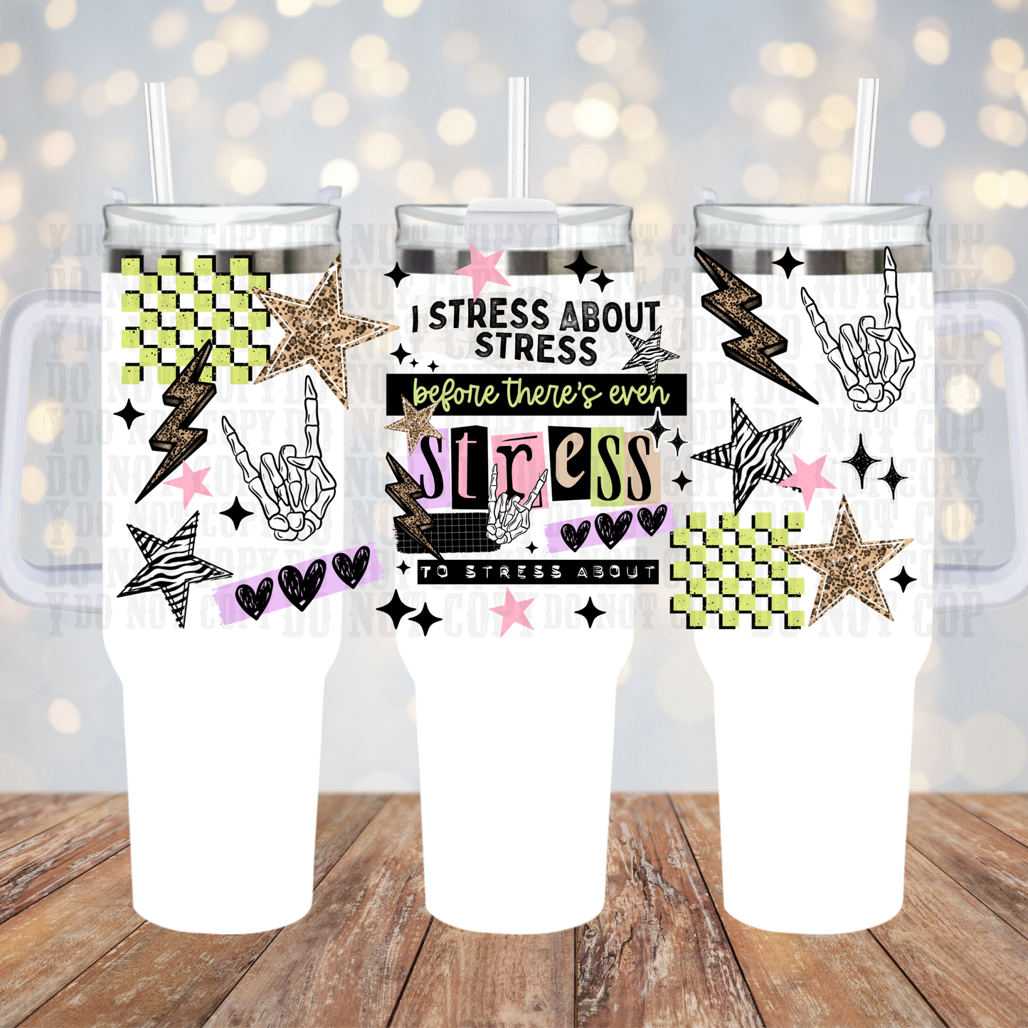 40oz I STRESS ABOUT STRESS  UV DTF Cup Wrap