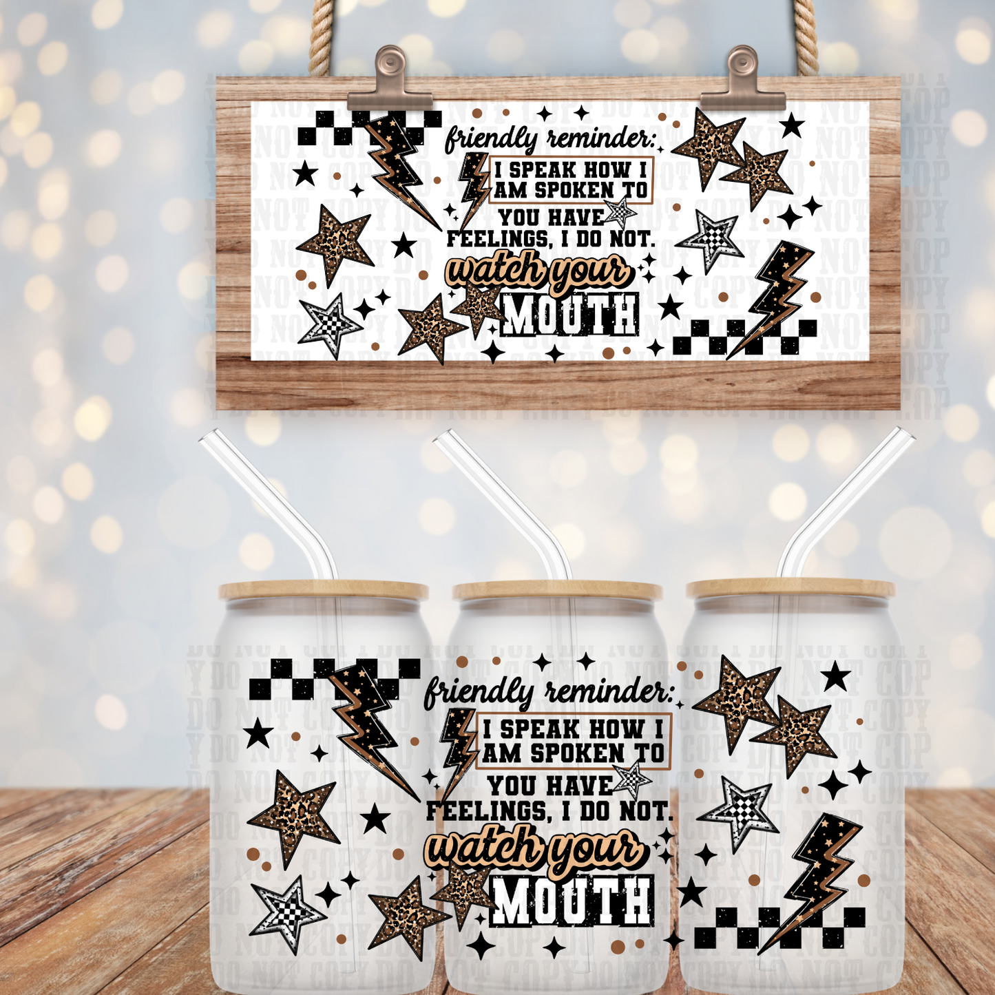 FRIENDLY REMINDER WATCH YOUR MOUTH UV DTF CUP WRAP