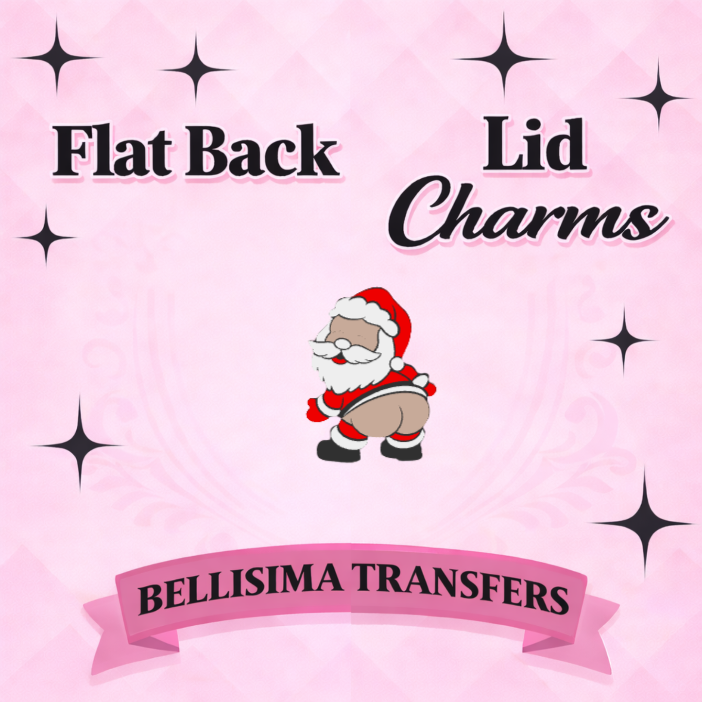 BOOTY SANTA FLAT BACK CHARM