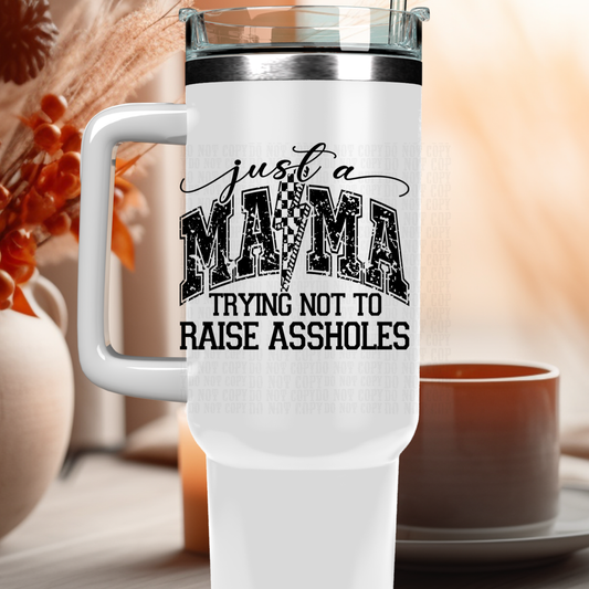 40oz TRYING NOT TO RAISE ASSHOLES UV DTF DECAL