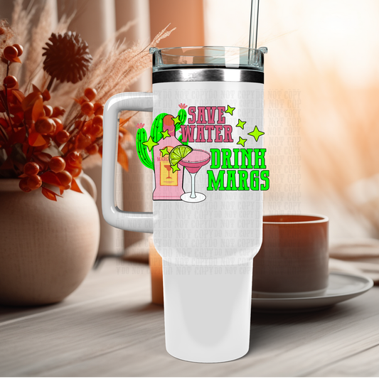 40oz SAVE WATER DRINK MARGS UV DTF Cup Decal