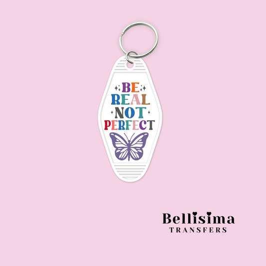 Be Real Not Perfect UV DTF Decal