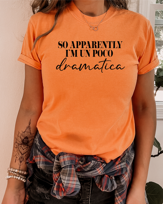 Un Poco Dramatica funny spanish graphic t-shirtt-shirt