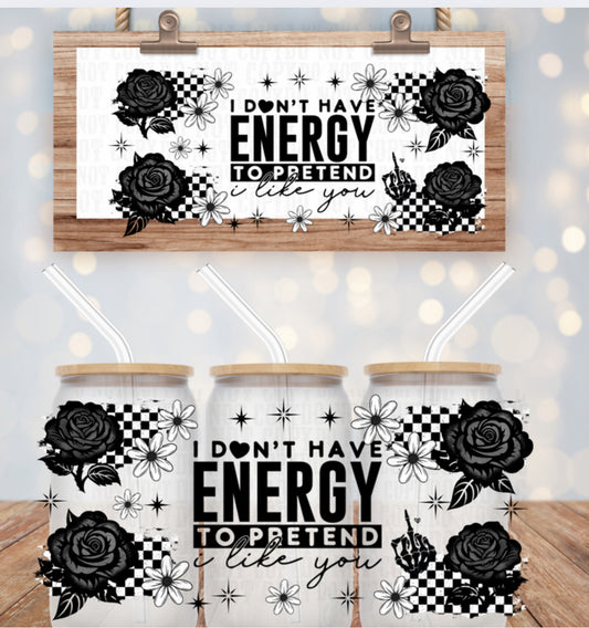I Don’t Have the Energy UV DTF CUP WRAP