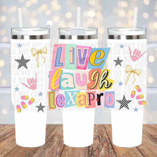 40oz LIVE LAUGH LEXAPRO UV DTF Cup Wrap - SHOP EXCLUSIVE by Ciera