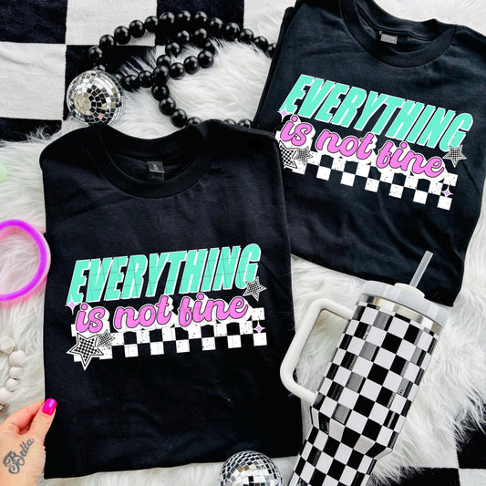 EVERYTHING IS NOT FINE NEON DTF