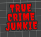 3D True crime Junkie Straw Topper Standard or Stanley
